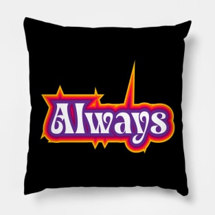 Always Sticker Text Pillow