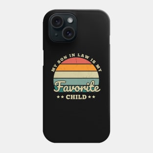 My Son In Law Is My Favorite Child Phone Case