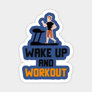 wake up and work out 3 Magnet