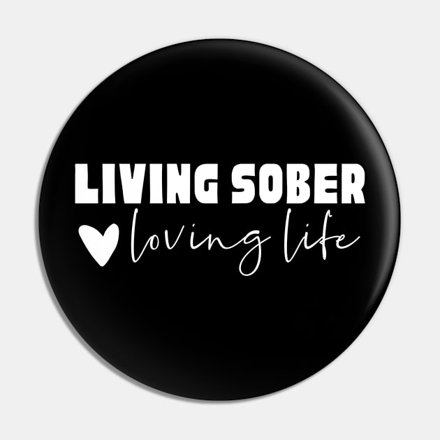 Living Sober, Loving Life Pin by SOS@ddicted