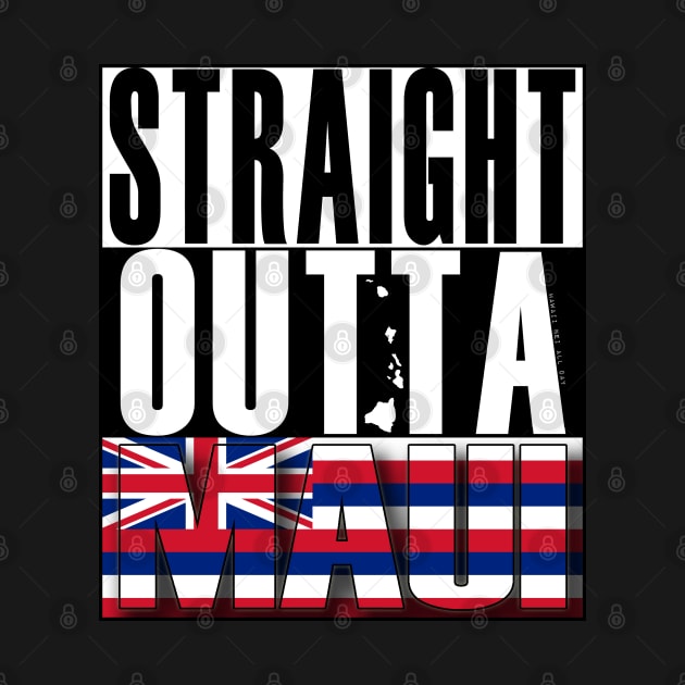 Straight Outta Maui Hawai'i State Flag by Hawaii Nei All Day by hawaiineiallday