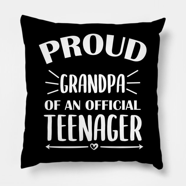 Proud Grandpa Of An Official Teenager - 13th Birthday Pillow by zerouss