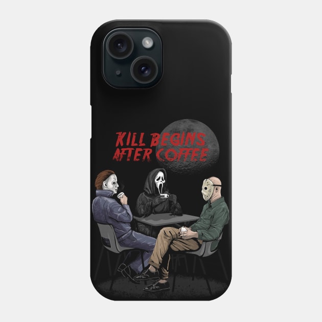 Kill begins after coffee Phone Case by pujartwork