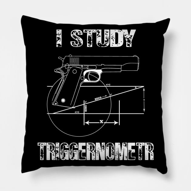 I Study Triggernometry gun Pillow by Flipodesigner