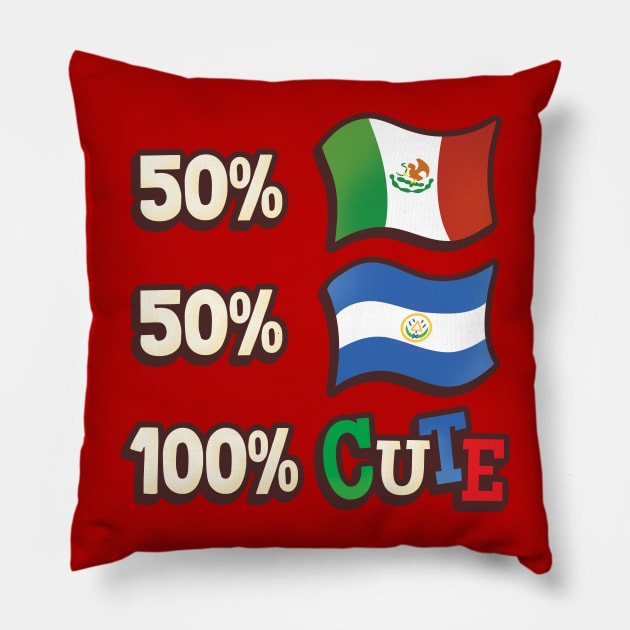50% Mexican, 50% Salvadorian, 100% Cute Pillow by Heyday Threads