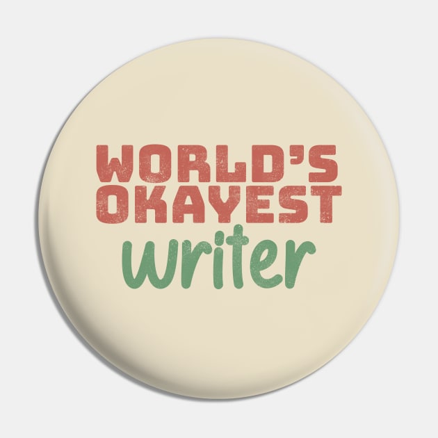 World's Okayest Writer Pin by Commykaze