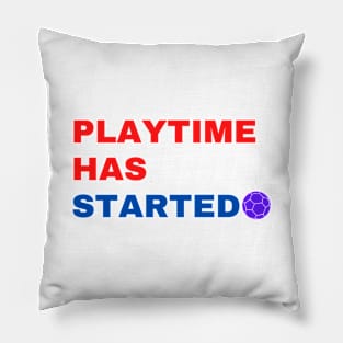 Playtime Has Started Pillow