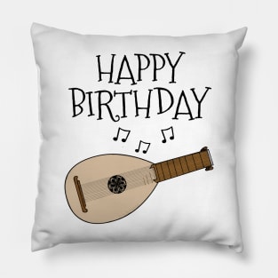 Lute Happy Birthday Lutenist Folk Musician Pillow