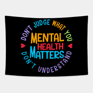 Mental Health Dont Judge You Dont Understand Aware Women Men Tapestry