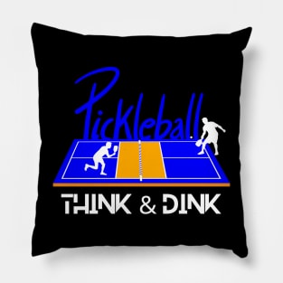 Pickleball Shirt, Fun Think and Dink Shirt, Sport TShirt, Funny T-Shirt, Gift or Present, Tennis Tee Pillow