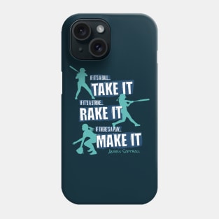 Take it Rake it. Make it. – softball Phone Case