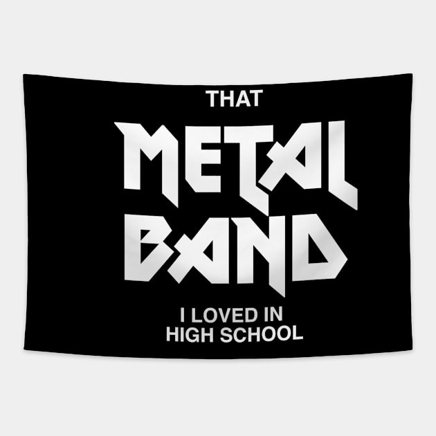 That Metal Band I Loved In High School - Funny Trending Guitar Musician - Best Selling Tapestry by isstgeschichte