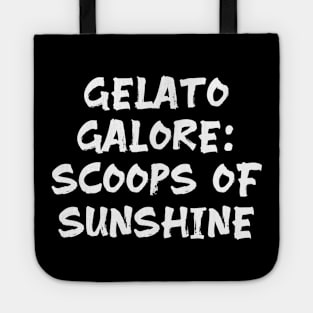 Gelato Galore: Scoops of Sunshine for gelato lovers Tote