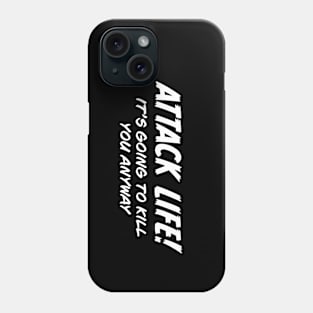 Attack Life! Phone Case