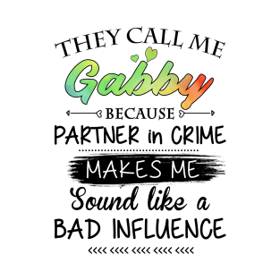 Gabby Grandma Gift - They Call Me Gabby Because Partner In Crime T-Shirt