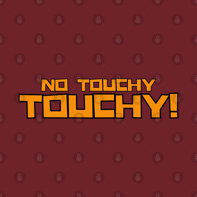 No Touchy by Spatski