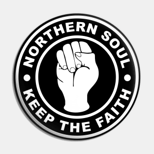 Northern soul keep the faith Pin