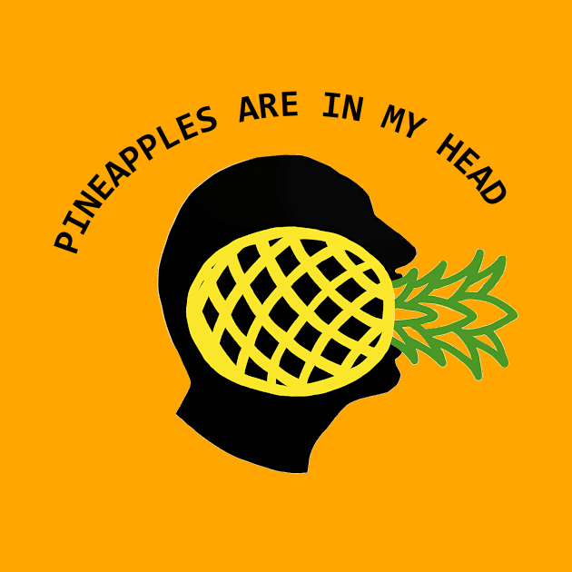 Pineapples Are In My Head by NoirPineapple