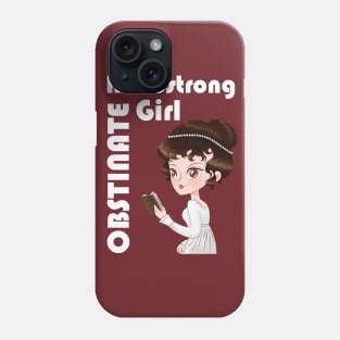 Obstinate Headstrong girl - Pride and prejudice Jane Austen Elizabeth Bennet Lizzie Keira Knightley Phone Case