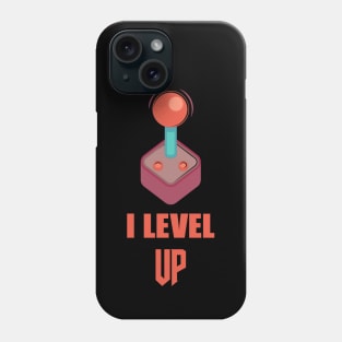 I Level Up Phone Case