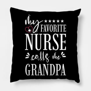 My Favorite Nurse Calls Me Grandpa Pillow