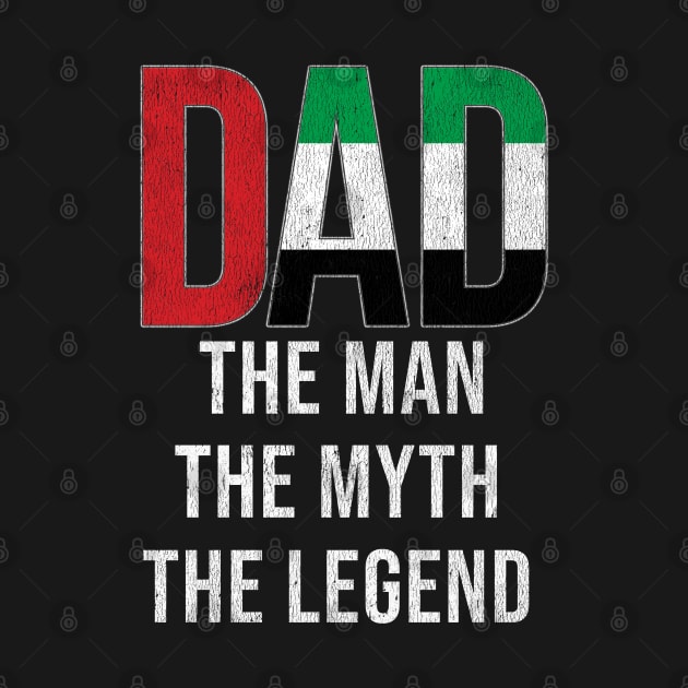 UAE Emirati Dad The Man The Myth The Legend - Gift for UAE Emirati Dad With Roots From UAE Emirati by Country Flags