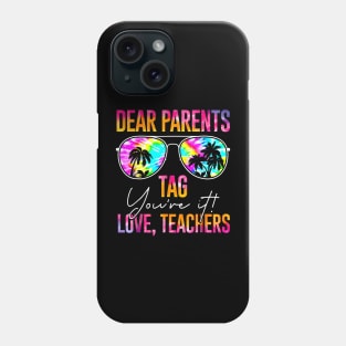 Dear Parents Tag You're It Love Teachers Last Day of School Phone Case