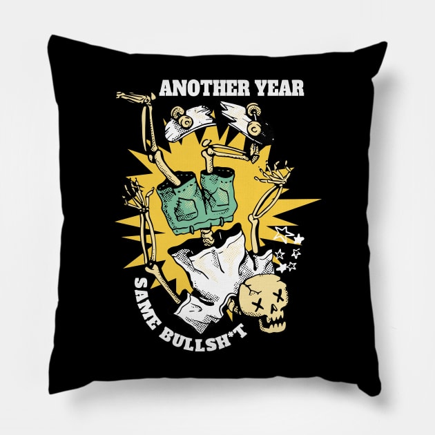 Another Year, Same Bullsh*t Pillow by XYDstore