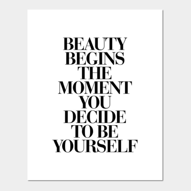 Beauty Begins The Moment You Decide To Be Yourself Quote Affiche Et Impression D Art Teepublic Fr