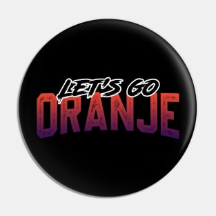 Let's Go Oranje Pin