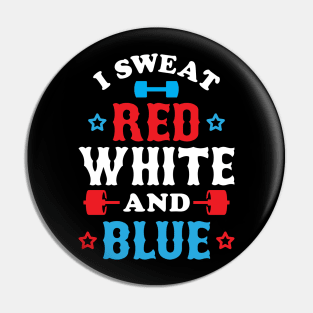 I Sweat Red, White And Blue Pin