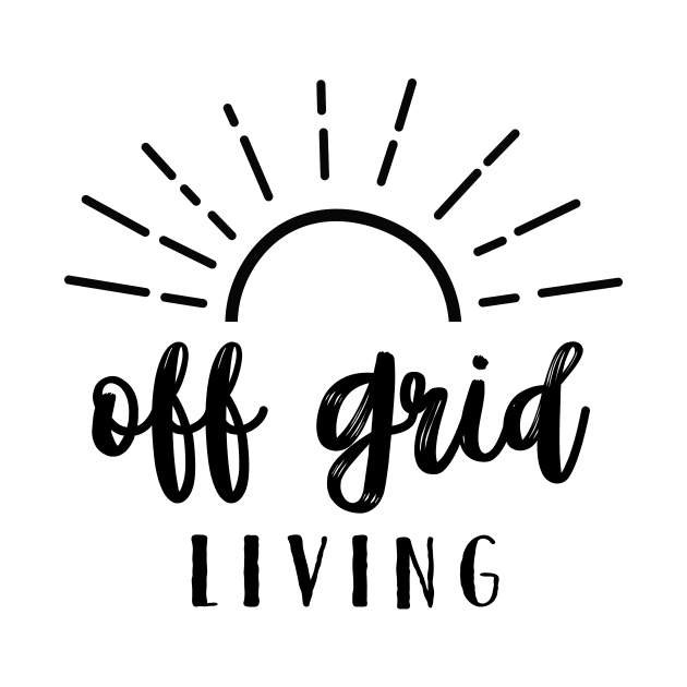 OFF GRID LIVING by TRUSTITI