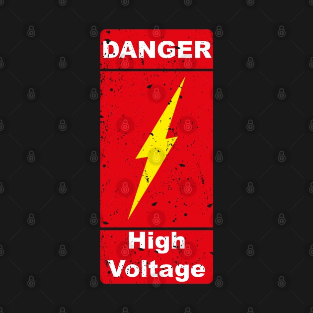 Danger - High Voltage - Caution Dangerous by Shirtbubble