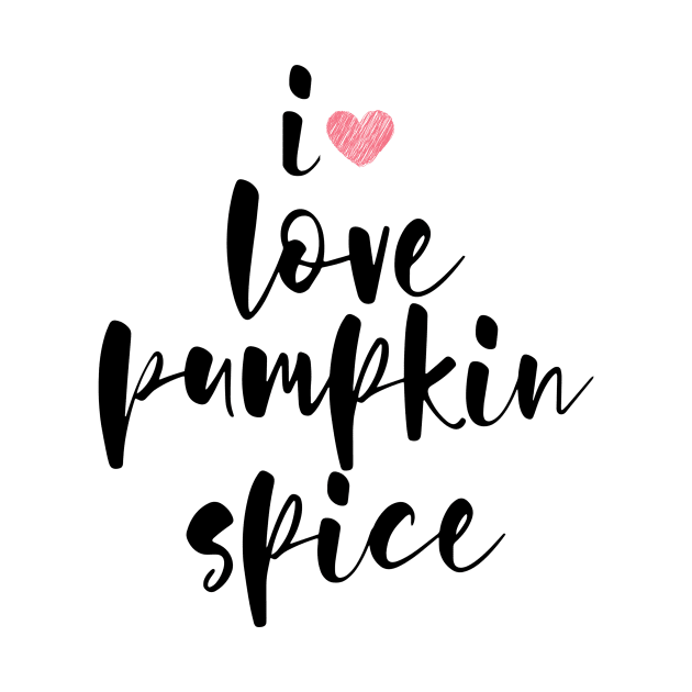 i love pumpkin spice by GloriaArts⭐⭐⭐⭐⭐