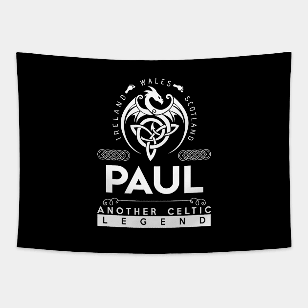 Paul Name T Shirt - Another Celtic Legend Paul Dragon Gift Item Tapestry by harpermargy8920