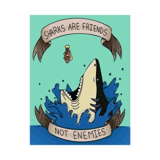 Sharks are Friends not Enemies T-Shirt