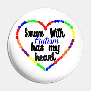 Someone with Autism has my heart Pin