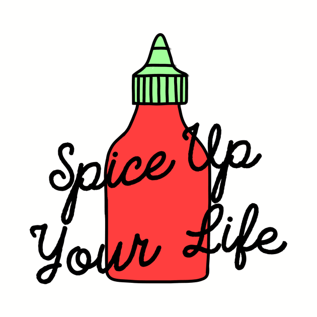 Spice Up Your Life Siracha by shopplanetslay