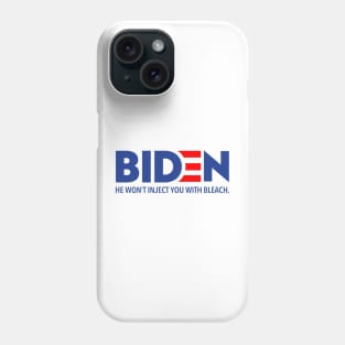 Biden - He won't inject you with bleach Phone Case