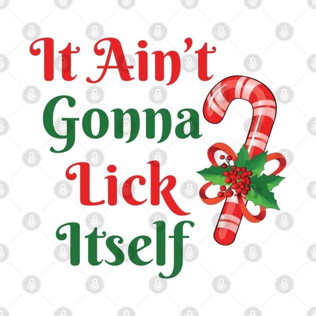 It Ain't Gonna Lick Itself | Candy Cane by jverdi28