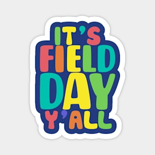 It's Field Day Y'all School Field Day Last Day Of School Magnet