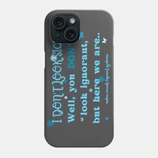 I don't look sick? (MALS & Butterfly) Phone Case