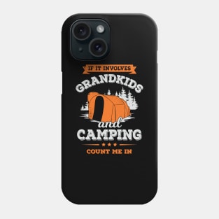 If It Involves Grandkids And Camping Count Me In Phone Case