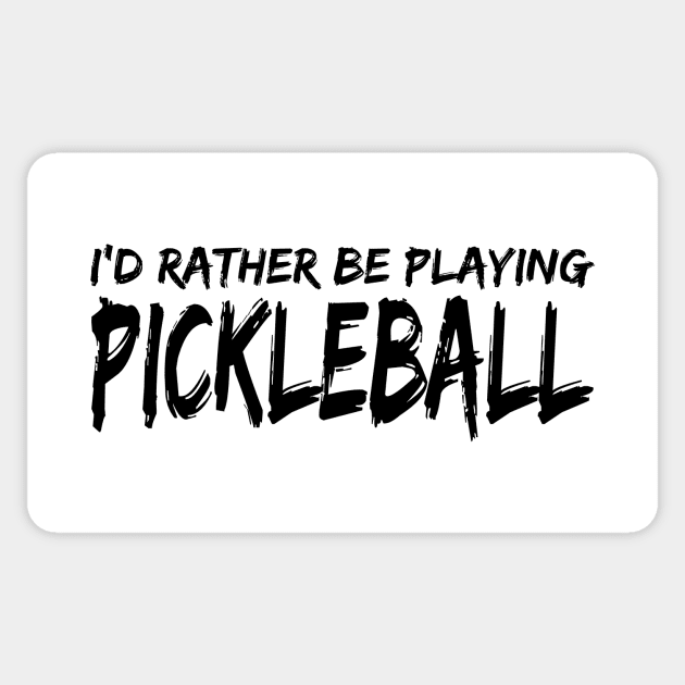 Rather Be Playing Pickleball Sticker Rather Be Playing Pickleball Sticker