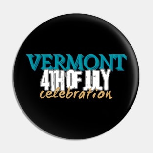 4th of july vermont Pin