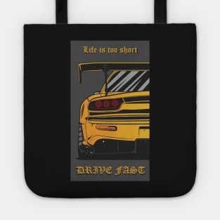 Life Is Too Short, Drive Fast Tote