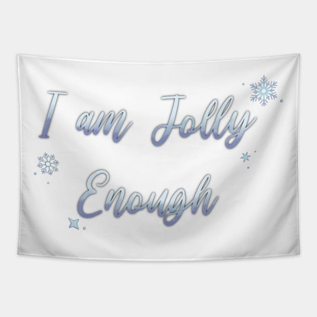 I Am JOLLY Enough Tapestry by Hallmarkies Podcast Store