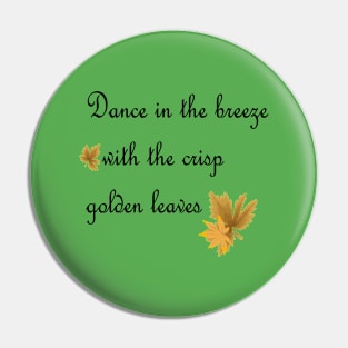 Dance in the breez with the crisp golden leaves Pin