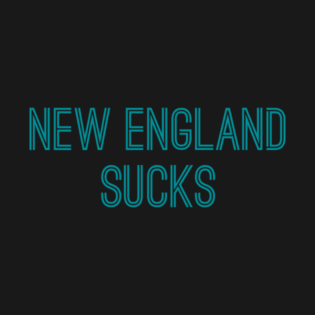 New England Sucks (Aqua Text) by caknuck