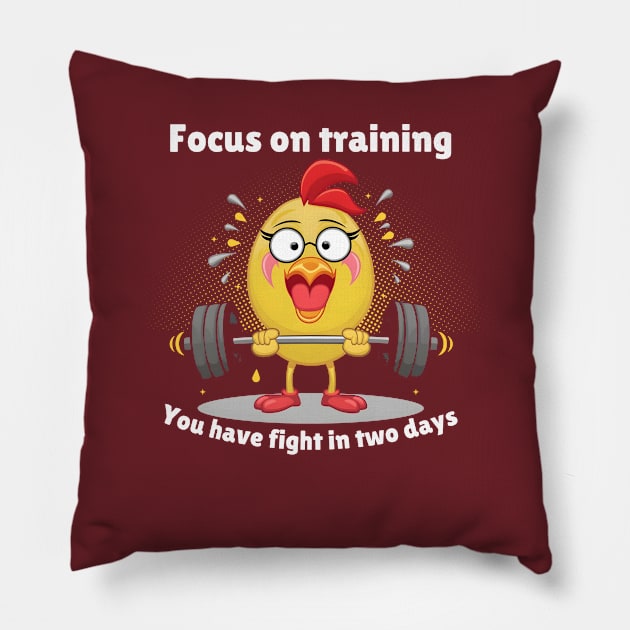 Focus on training you have fight in two days Pillow by ICONIS